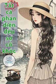 [Dân Quốc] Tất Cả Phản Diện Đều Sợ Cô Khóc